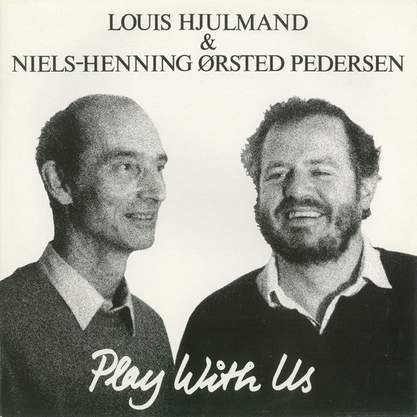 Front cover of Louis Hjulmand & Niels-Henning Ørsted Pedersen – Play With Us, Olufsen Records, Denmark, 1987