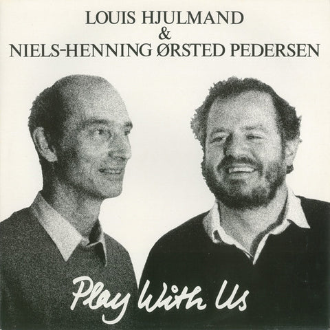 Front cover of Louis Hjulmand & Niels-Henning Ørsted Pedersen – Play With Us, Olufsen Records, Denmark, 1987