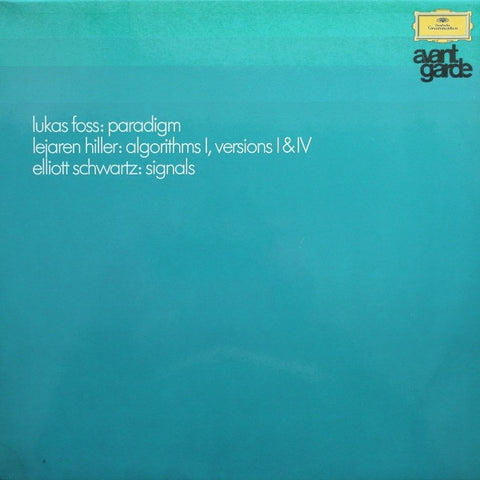 Front cover of Lukas Foss / Lejaren Hiller / Elliott Schwartz – Paradigm / Algorithms I, Versions I & IV / Signals, Deutsche Grammophon, Germany, 1970
