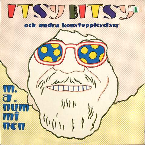 Front cover of M.A. Numminen – Itsy Bitsy Och Andra Konstupplevelser, Columbia, Sweden, 1979