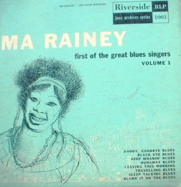 Front cover of Ma Rainey – Ma Rainey (First Of The Great Blues Singers) VOLUME 1, Riverside Records, US, 1953