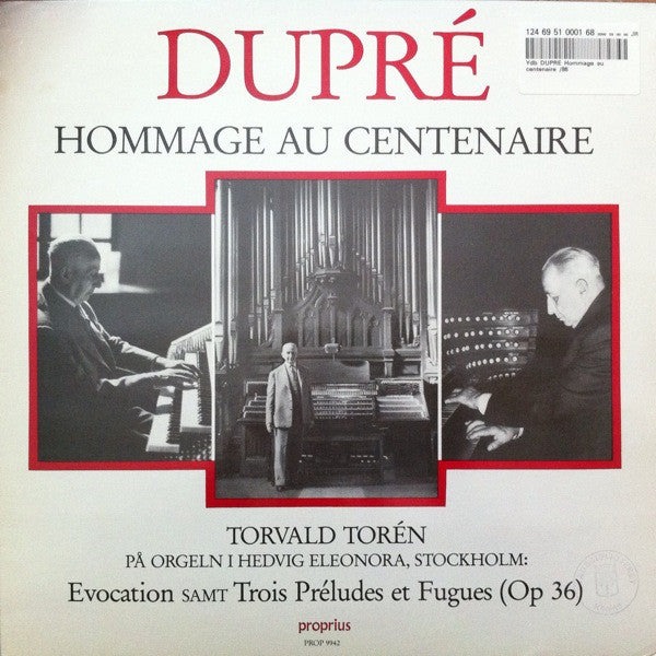 Front cover of Dupré, Torvald Torén – Hommage Au Centenaire - Torvald Torén På Orgeln I Hedvig Eleonora, Stockholm: Evocation Samt Trois Préludes Et Fugues (Op 36), Proprius, Sweden, 1986