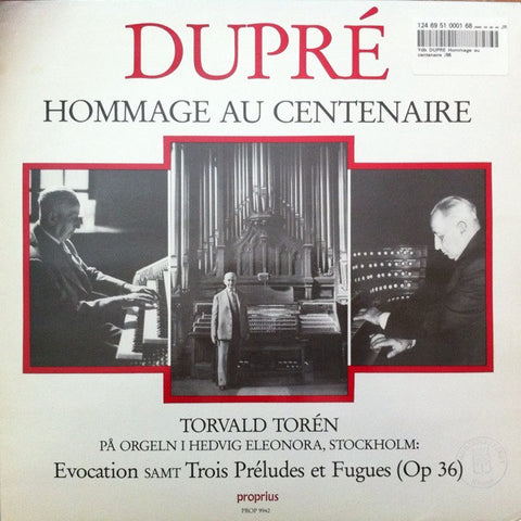 Front cover of Dupré, Torvald Torén – Hommage Au Centenaire - Torvald Torén På Orgeln I Hedvig Eleonora, Stockholm: Evocation Samt Trois Préludes Et Fugues (Op 36), Proprius, Sweden, 1986