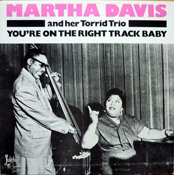 Front cover of Martha Davis And Her Torrid Trio – You're On The Right Track Baby, Jukebox Lil, Sweden, 1987