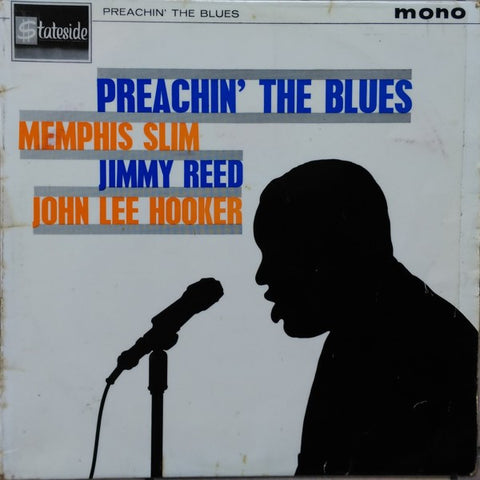Front cover of Memphis Slim, Jimmy Reed, John Lee Hooker – Preachin' The Blues, Stateside, UK, 1962