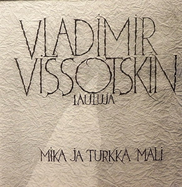 Front cover of Mika Ja Turkka Mali – Vladimir Vissotskin Lauluja, Mika Ja Turkka Mali Oy, Finland, 1988