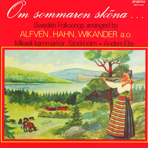 Front cover of Mikaeli Kammarkör – Om Sommaren Sköna … Swedish Folksongs Arranged By Alfvén, Hahn, Wikander A.o., Proprius, Sweden, 1983