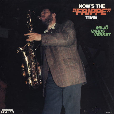 Front cover of Miljövårdsverket – Now's The "Frippe" Time, Dragon, Sweden, 1985