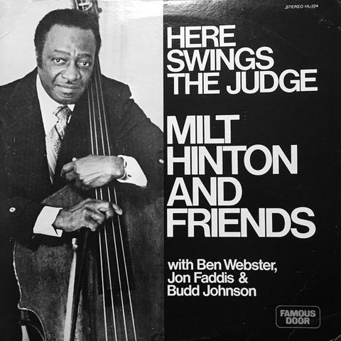 Front cover of Milt Hinton And Friends With Ben Webster, Jon Faddis & Budd Johnson – Here Swings The Judge, Famous Door, US, 1975