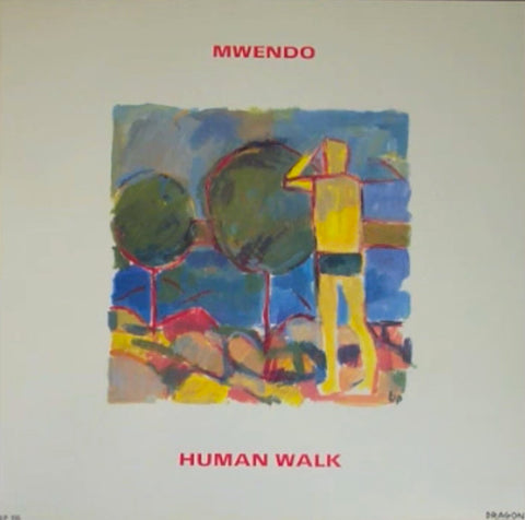 Front cover of Mwendo – Human Walk, Dragon, Sweden, 1988