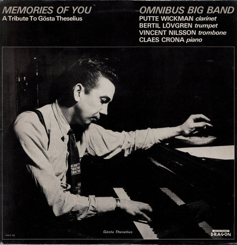 Front cover of Omnibus Big Band, Putte Wickman, Bertil Lövgren, Vincent Nilsson, Claes Crona – Memories Of You (A Tribute To Gösta Theselius), Dragon, Sweden, 1986