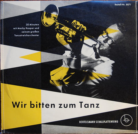 Front cover of Macky Kasper Und Seinem Großen Tanzstreichorchester – Wir Bitten Zum Tanz, Bertelsmann Schallplattenring, Germany, 1957