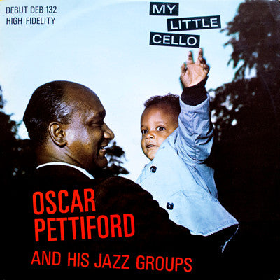 Front cover of Oscar Pettiford And His Jazz Groups – My Little Cello, Debut Records, Denmark, 1960