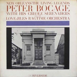 Front cover of Peter Bocage With His Creole Serenaders / Peter Bocage With The Love-Jiles Ragtime Orchestra – Peter Bocage With His Creole Serenaders And The Love-Jiles Ragtime Orchestra, Riverside Records, US, 1961