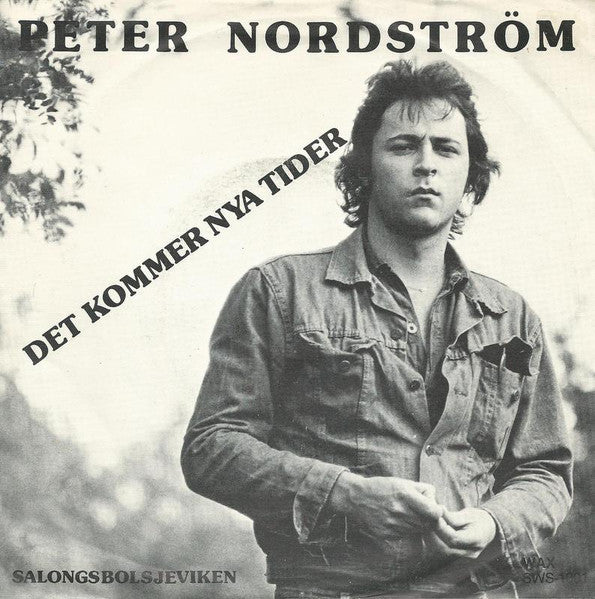 Front cover of Peter Nordström – Det Kommer Nya Tider / Salongsbolsjeviken, WAX, Sweden, 1978