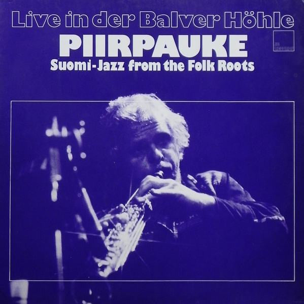 Front cover of Piirpauke – Live In Der Balver Höhle (Suomi-Jazz From The Folk Roots), JG-Records, Germany, 1980