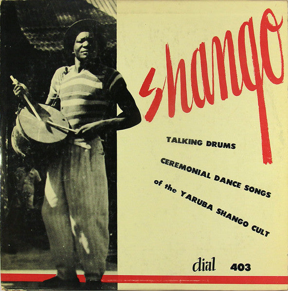 Front cover of Popo Arindell, Mangua, Olive, And Job – Shango: Talking Drums and Ceremonial Dance Songs of the Yaruba Shango Cult, Dial Records, US, 1953