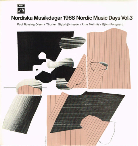 Front cover of Poul Rovsing Olsen • Thorkell Sigurbjörnsson • Arne Mellnäs • Björn Fongaard – Nordiska Musikdagar 1968 Nordic Music Days Vol.3, His Master's Voice, Sweden, 1969