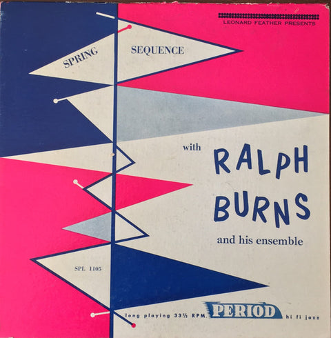 Front cover of Ralph Burns And His Ensemble – Spring Sequence, Period Records, US, 1955