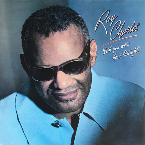 Front cover of Ray Charles – Wish You Were Here Tonight, CBS, Europe, 1983