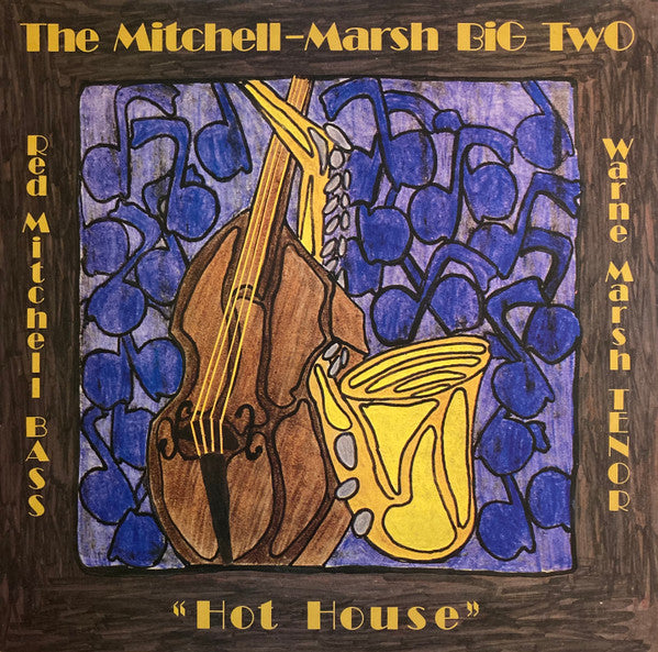 Front cover of Red Mitchell, Warne Marsh – The Mitchell-Marsh Big Two - Hot House, Storyville, Switzerland, 1985