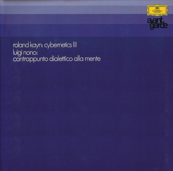 Front cover of Roland Kayn / Luigi Nono – Cybernetics III / Contrappunto Dialettico Alla Mente, Deutsche Grammophon, Germany, 1970