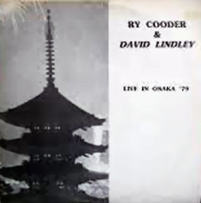 Front cover of Ry Cooder & David Lindley – Live In Osaka ‘79, Elephant Records, Italy