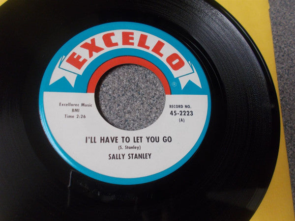Front cover of Sally Stanley – I'll Have To Let You Go / What It Means To Be Lonely, Excello, US, 1962