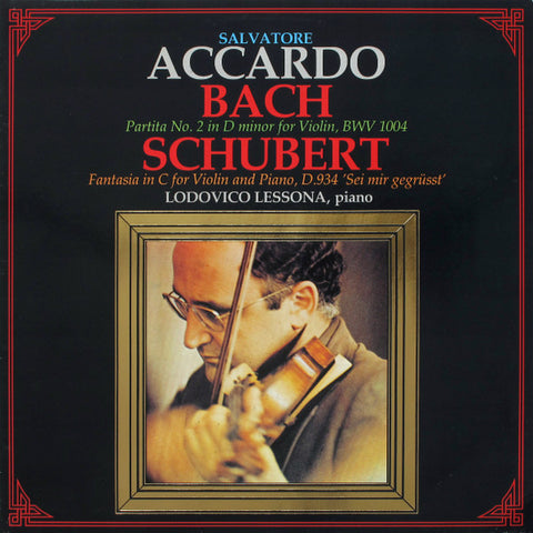 Front cover of Salvatore Accardo, Bach / Schubert – Partita No. 2 In D Minor For Violin, BWV 1004 / Fantasia In C For Violin And Piano, D.934 "Sei Mir Gegrüsst", Fabbri Editori, Italy, 1980