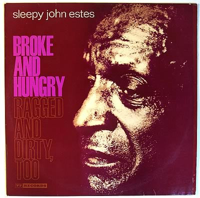 Front cover of Sleepy John Estes – Broke And Hungry Ragged And Dirty, Too, 77 Records, UK, 1964