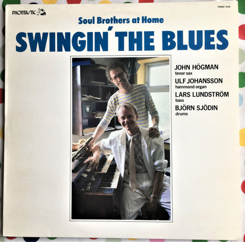 Front cover of Soul Brothers At Home – Swingin' The Blues, Phontastic, Sweden, 1985