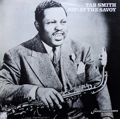Front cover of Tab Smith – Joy! At The Savoy, Saxophonograph, Sweden, 1986