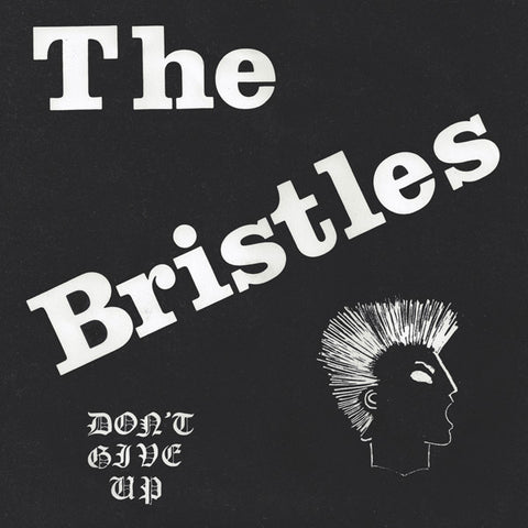Front cover of The Bristles – Don't Give Up, Bristles Punk And Skin Records, Sweden, 1983