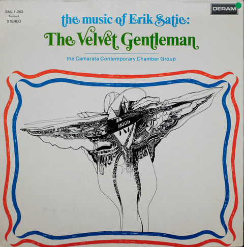 Front cover of The Camarata Contemporary Chamber Group, Erik Satie – The Music Of Eric Satie: The Velvet Gentleman, Deram, France, 1970