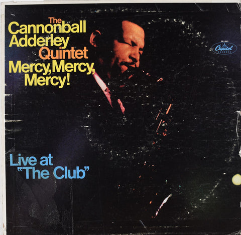 Front cover of The Cannonball Adderley Quintet – Mercy, Mercy, Mercy! (Live At "The Club"), Capitol Records, US, 1976