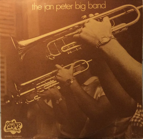 Front cover of The Jan Peter Big Band – The Jan Peter Big Band, Plump Productions, Sweden, 1973