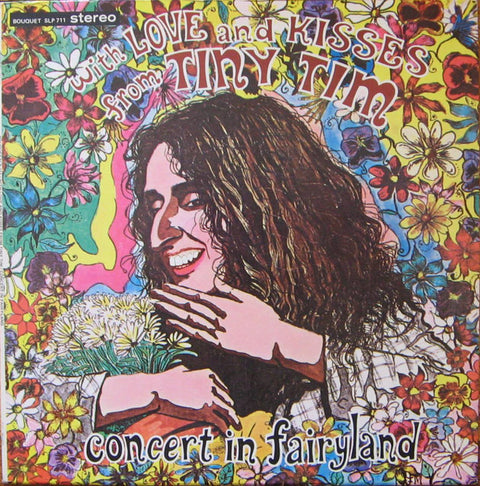 Front cover of Tiny Tim – With Love And Kisses From Tiny Tim / Concert In Fairyland, Bouquet, US, 1968