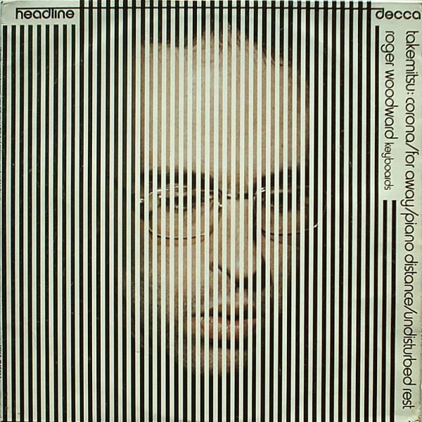 Front cover of Takemitsu, Roger Woodward – Corona / For Away / Piano Distance / Undisturbed Rest, Decca, UK, 1974