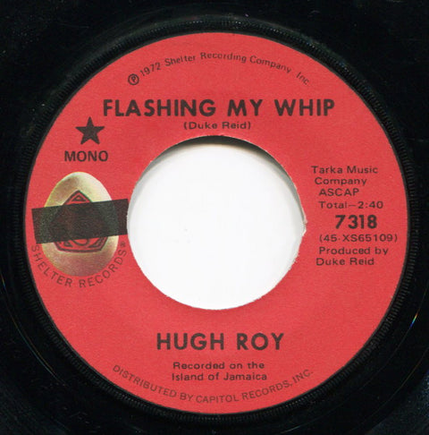 Front cover of Hugh Roy / The Classics – Flashing My Whip / Mr. Fire Coal Man, Shelter Records, US