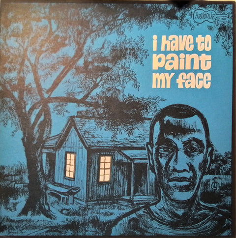 Front cover of Various – I Have To Paint My Face, Arhoolie Records, US, 1960