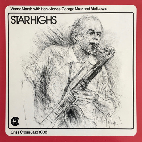 Front cover of Warne Marsh With Hank Jones, George Mraz And Mel Lewis – Star Highs, Criss Cross Jazz, Netherlands, 1982