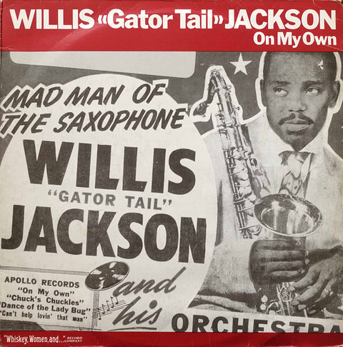 Front cover of Willis "Gator Tail" Jackson – On My Own, "Whiskey, Women, And ...", Sweden, 1986