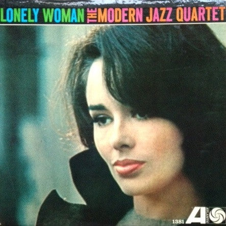 Front cover of The Modern Jazz Quartet – Lonely Woman, Atlantic, US, 1962