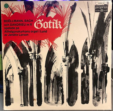 Front cover of Boëllmann, Bach, Dandrieu, Dupré, Buxtehude, Janåke Larson – Gotik: Boëllmann, Bach och Dandrieu M Fl Spelade På Allhelgonakyrkans Orgel I Lund, Proprius, Sweden