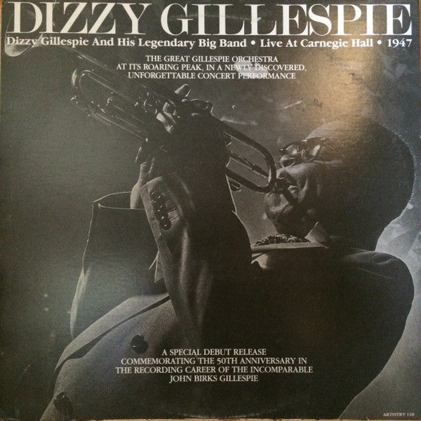 Front cover of Dizzy Gillespie – Dizzy Gillespie and his Legendary Big Band Live at Carnegie Hall 1947, Artistry Records, US